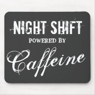 Funny night shift mouse pad   powered by caffeine