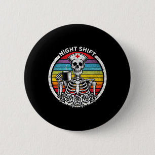 Funny Night Shift Nurse Skeleton Women Halloween R 6 Cm Round Badge