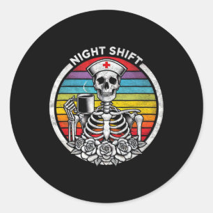 Funny Night Shift Nurse Skeleton Women Halloween R Classic Round Sticker