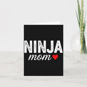 Funny ninja mum saying with heart sarcastic card