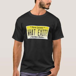 Funny NJ What Exit New Jersey T-Shirt