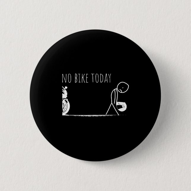 Funny No Bike Today  6 Cm Round Badge (Front)