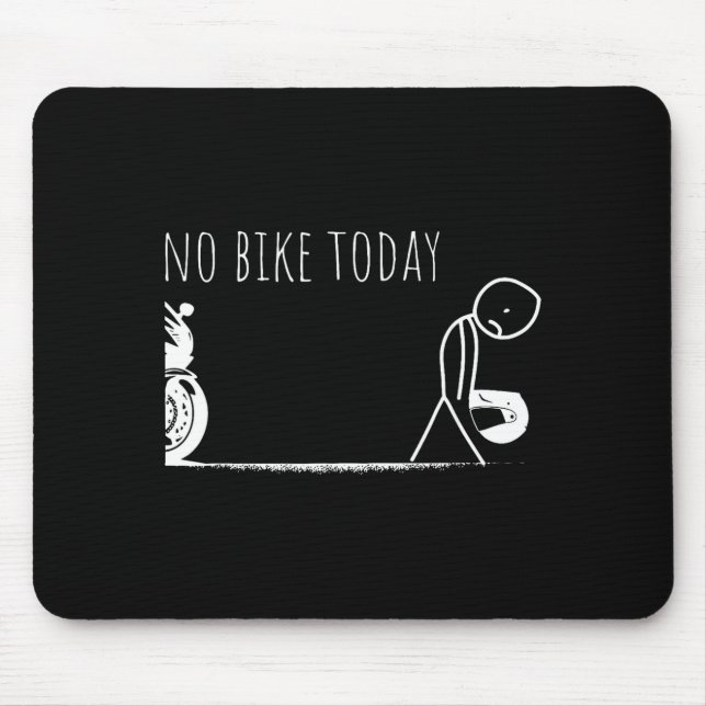 Funny No Bike Today  Mouse Pad (Front)
