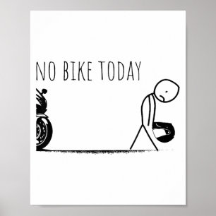 Funny No Bike Today Poster