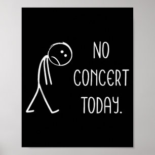 Funny No Concert Today Sad Stickman Music Concert  Poster
