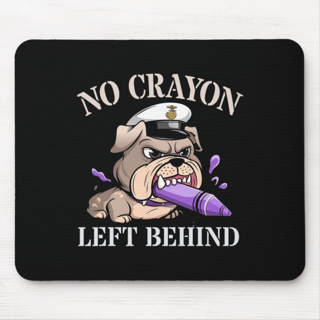 Funny No Crayons Left Behind Soldier Squad Militar Mouse Pad (Front)