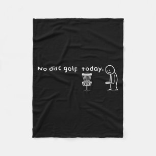Funny No Disc Golf Today Humor Sarcastic Meme Srt  Fleece Blanket