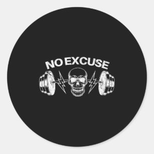 Funny No Excuses Inspirational Saying Motivation G Classic Round Sticker