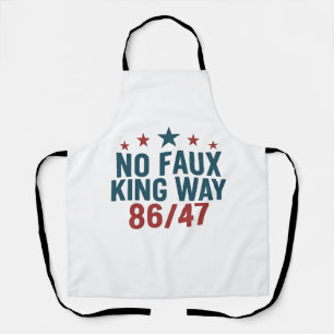 Funny No Faux King Way 86 47 4th Of July  Apron