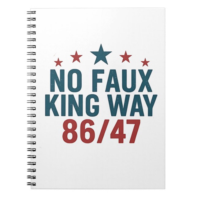 Funny No Faux King Way 86 47 4th Of July  Notebook (Front)