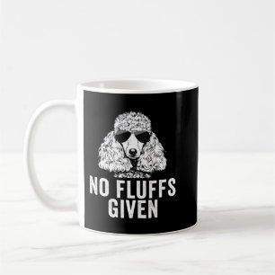 Funny No Fluffs Given Standard Toy Poodle Tee Coffee Mug