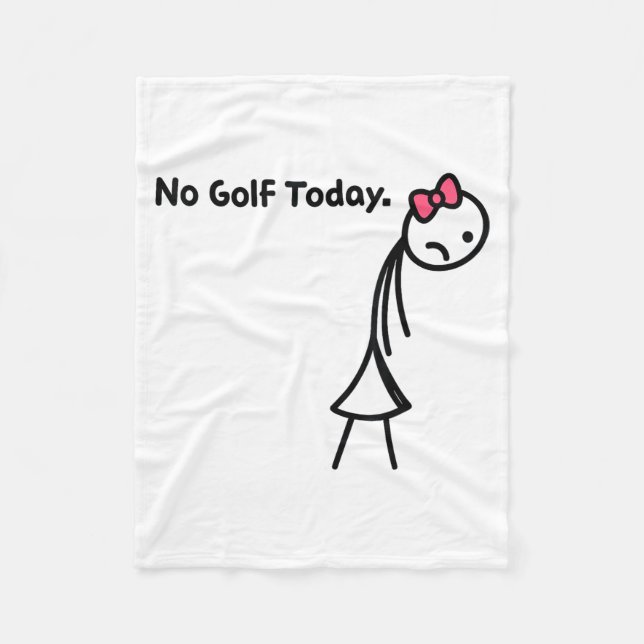Funny No Golf Today Golf Srt For Golf Lovers Girls Fleece Blanket (Front)