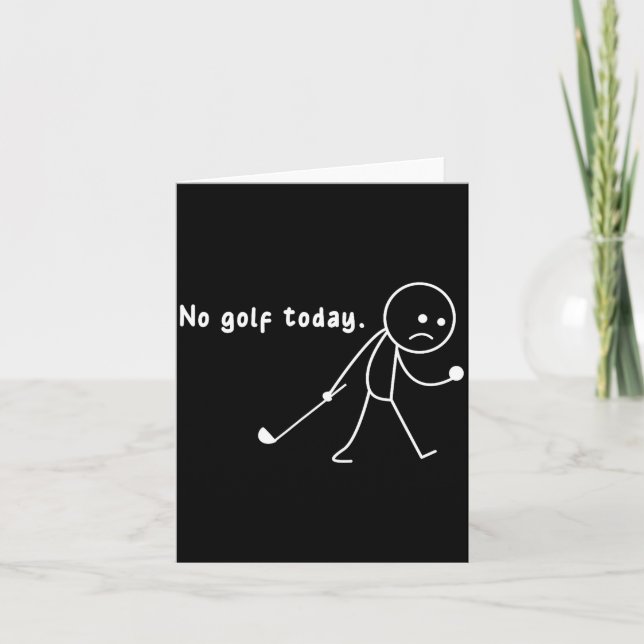 Funny No Golf Today,rain,golf Lover Funny Gift Tee Card (Front)