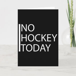 Funny No Hockey Today _1 Card