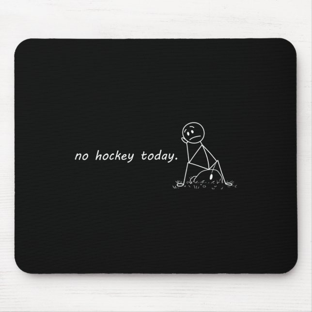 Funny No Hockey Today _2  Mouse Pad (Front)