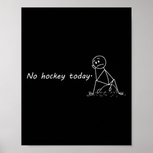 Funny No Hockey Today _3 Poster