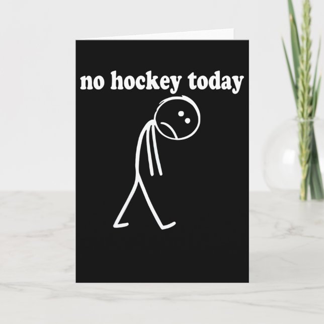 Funny No Hockey Today (4)  Card (Front)