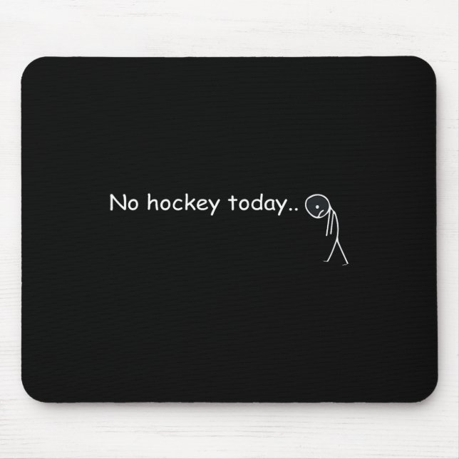 Funny No Hockey Today _5  Mouse Pad (Front)