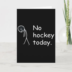 Funny No Hockey Today! Card