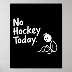 Funny No Hockey Today For Men Women And Kids Poster