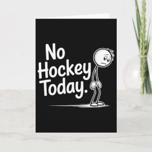 Funny No Hockey Today Sad Stickman Ice Hockey Love Card