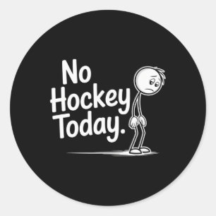 Funny No Hockey Today Sad Stickman Ice Hockey Love Classic Round Sticker