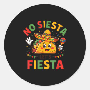 Funny No Siesta Let's Fiesta Cinco Mayo Taco M Classic Round Sticker