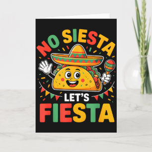 Funny No Siesta Lets Fiesta Cinco Mayo Taco Men Bo Card