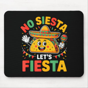 Funny No Siesta Lets Fiesta Cinco Mayo Taco Men Bo Mouse Pad