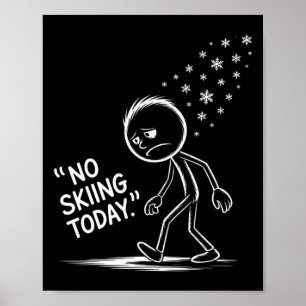 Funny No Skiing Today _1  Poster