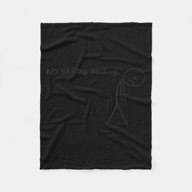 Funny no skiing today  fleece blanket (Front)