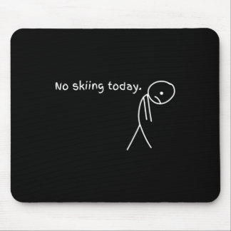 Funny No Skiing Today  Mouse Pad