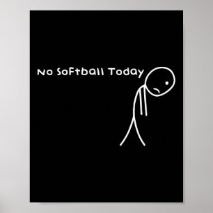 Funny No Softll Today For Softll Lovers Players Fa Poster
