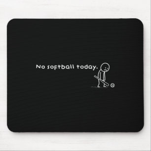 Funny No Softll Today Humor Sarcastic Meme Sport L Mouse Pad