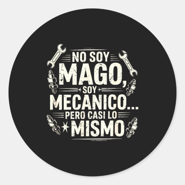Funny No Soy Mago Soy Mecánico Car Mechanic Spani- Classic Round Sticker (Front)
