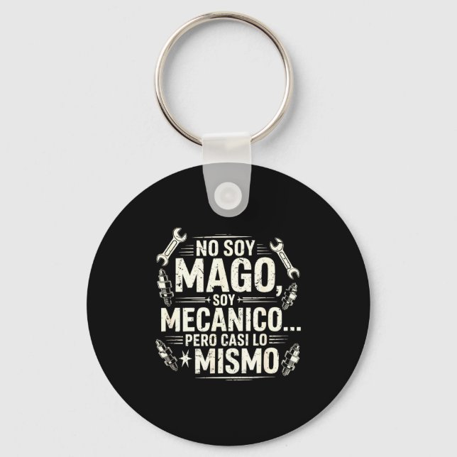 Funny No Soy Mago Soy Mecánico Car Mechanic Spani- Key Ring (Front)