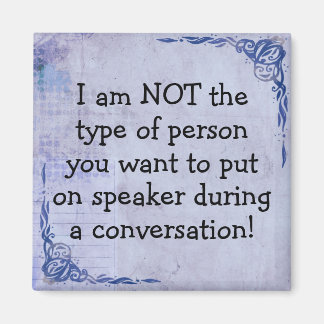 Funny No Speakerphone Magnet