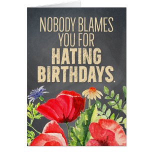 Funny “Nobody Blames You for Hating Birthdays”
