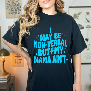 Funny Non Verbal But My Mama Ain’t Autism Humour T-Shirt