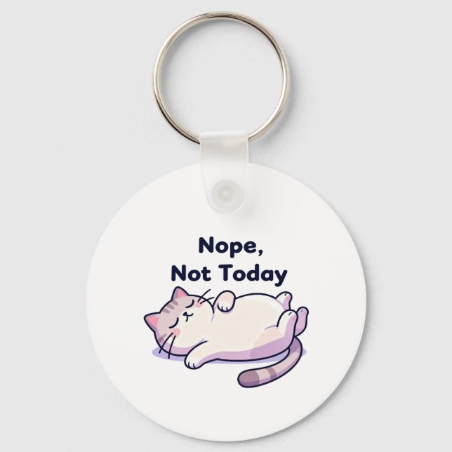 Funny “Nope, Not Today” 2026– Lazy Cat Key Ring (Front)