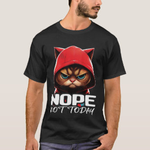 Funny Nope Not Today Cat I Lazy Cat Nope Pullover