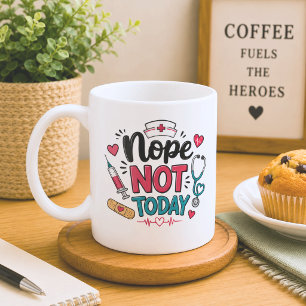 Funny Nope Not Today Coffee Mug