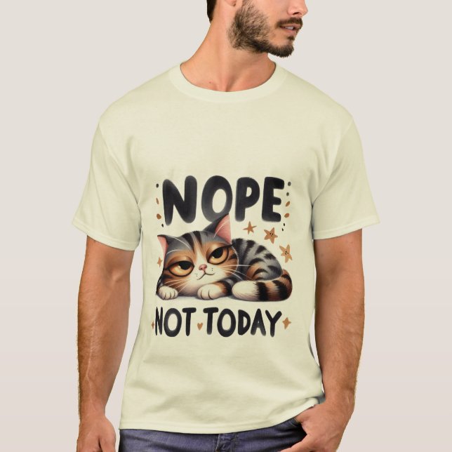 Funny "Nope Not Today" Lazy Calico Cat 😴🐈 T-Shirt (Front)