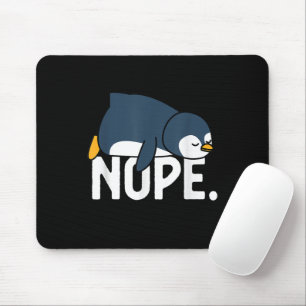 Funny Nope Not Today Lazy Penguin Animal Lover Mouse Pad