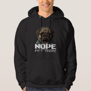 Funny Nope Not Today Pug I Lazy Pug Nope 1 Hoodie
