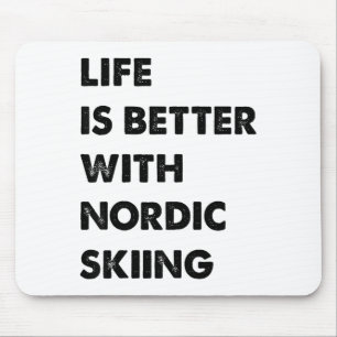Funny nordic skiing life is better with nordic mouse pad