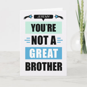 Funny Not a Great Brother Message Birthday Card