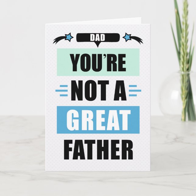 Funny Not a Great Father Message Father's Day Holiday Card (Front)