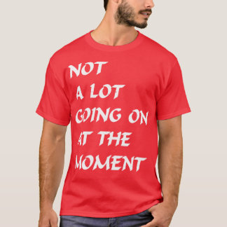 Funny Not A Lot Going On At The Moment Vintage Sar T-Shirt