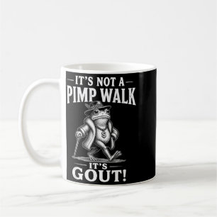 Funny Not A Pimp Walk Gout Frog Meme Sarcastic Coffee Mug